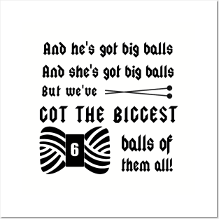 We've Got Big Balls...of Yarn - Knitting Crafts Posters and Art